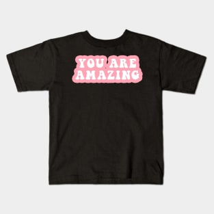 You Are Amazing Kids T-Shirt